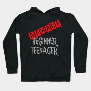 Beware,Beginner Teenager Funny idea Gift for a 13th birthday Hoodie